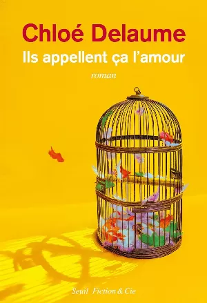 Chloé Delaume – Ils appellent ça l’amour